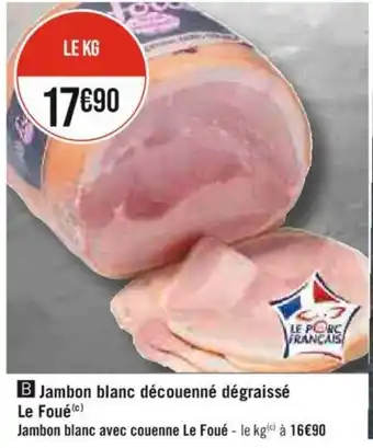 Casino Supermarchés Jambon blanc avec couenne Le Foué offre