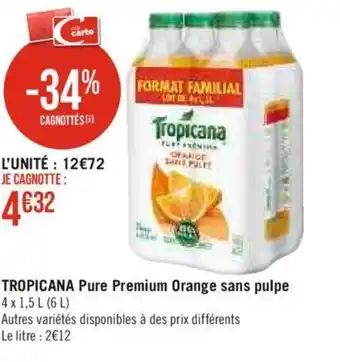 Casino Supermarchés TROPICANA Pure Premium Orange sans pulpe 4 x 1,5 L (6L) offre