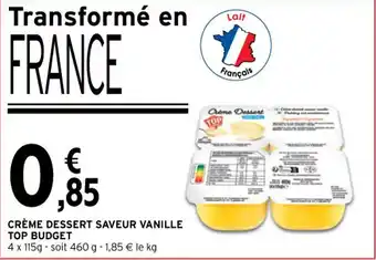 Intermarché Contact CRÈME DESSERT SAVEUR VANILLE TOP BUDGET offre