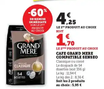 Super U CAFE GRAND MERE COMPATIBLE SENSEO offre