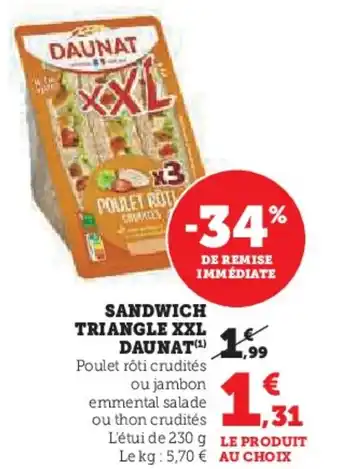 Super U SANDWICH TRIANGLE XXL DAUNAT offre