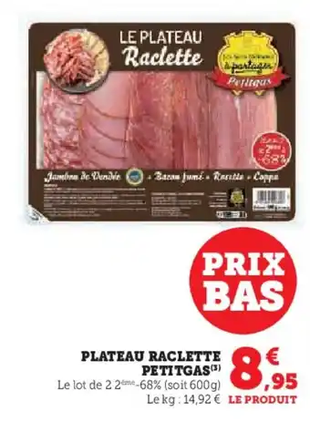 Super U PLATEAU RACLETTE PETITGAS offre