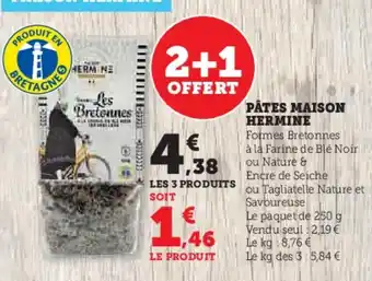 Super U PÂTES MAISON HERMINE offre