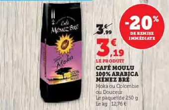 Super U CAFÉ MOULU 100% ARABICA MÉNEZ BRÉ offre