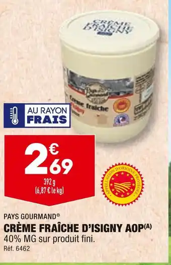 ALDI PAYS GOURMAND CRÈME FRAÎCHE D’ISIGNY AOP offre