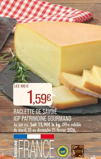 Match PATRIMOINE GOURMAND RACLETTE DE SAVOIE IGP offre
