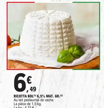 E.Leclerc RICOTTA BOL(¹) 6,5% MAT. GR.(2) offre