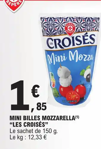 E.Leclerc MINI BILLES MOZZARELLA (¹) "LES CROISÉS" offre