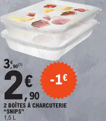 E.Leclerc 2 BOÎTES À CHARCUTERIE "SNIPS" 1,5 L offre