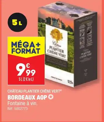 ALDI CHÂTEAU PLANTIER CHÊNE VERT® BORDEAUX AOP offre