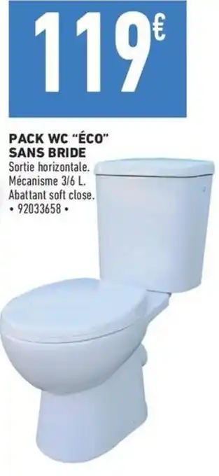 Brico Cash PACK WC "ÉCO" SANS BRIDE offre