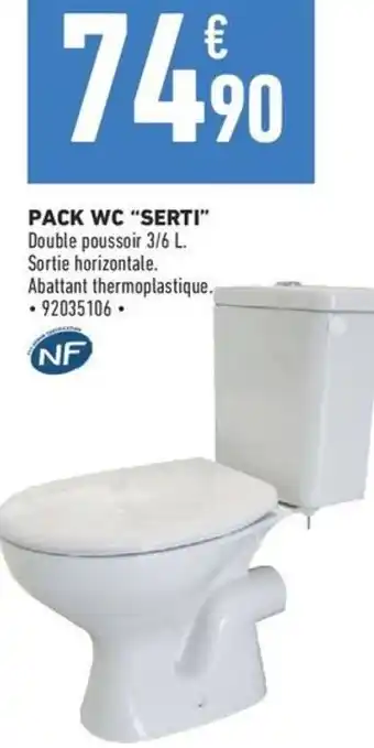 Brico Cash PACK WC "SERTI" offre