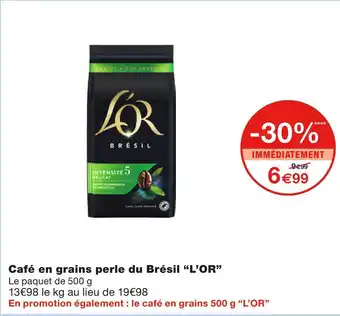 Monoprix L’OR Café en grains perle du Brésil offre