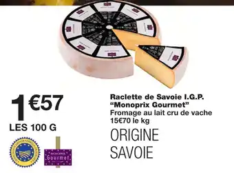 Monoprix Monoprix Gourmet Raclette de Savoie I.G.P offre