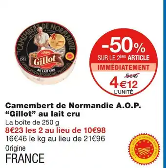Monoprix Gillot Camembert de Normandie A.O.P. au lait cru offre