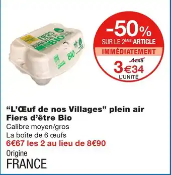 Monoprix L’Œuf de nos Villages plein air Fiers d’être Bio offre