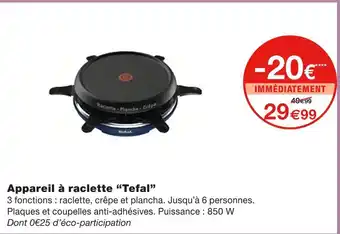 Monoprix Tefal Appareil à raclette offre