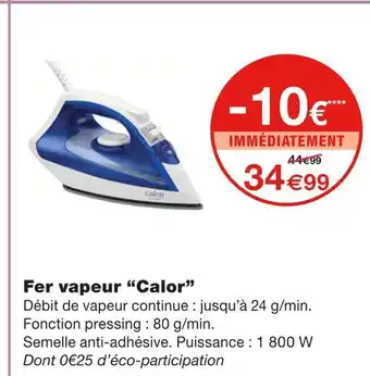 Monoprix Calor Fer vapeur offre