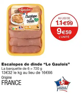 Monoprix Le Gaulois Escalopes de dinde offre