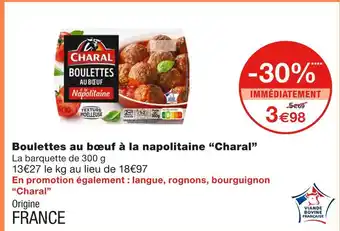 Monoprix Charal Boulettes au bœuf à la napolitaine offre