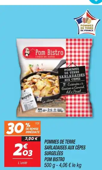 Netto POMMES DE TERRE SARLADAISES AUX CÈPES SURGELÉES POM BISTRO offre