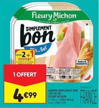 Leader Price JAMBON SIMPLEMENT BON -25% DE SEL FLEURY MICHON offre