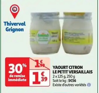 Auchan Supermarché YAOURT CITRON LE PETIT VERSAILLAIS offre