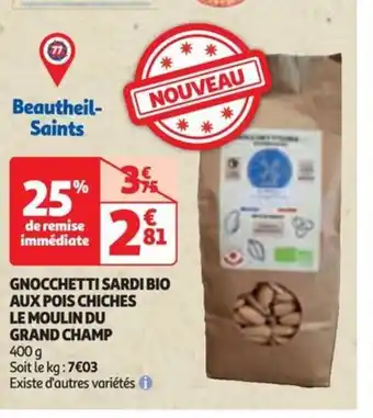 Auchan Supermarché GNOCCHETTI SARDI BIO AUX POIS CHICHES LE MOULIN DU GRAND CHAMP 400 g offre
