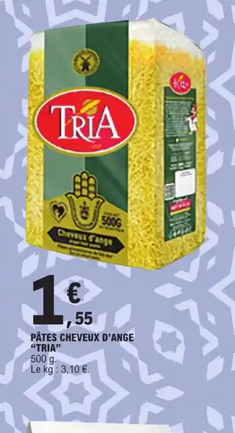 E.Leclerc PÂTES CHEVEUX D'ANGE TRIA offre