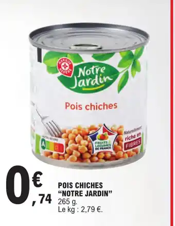 E.Leclerc POIS CHICHES "NOTRE JARDIN offre