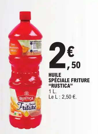 E.Leclerc HUILE SPÉCIALE FRITURE "RUSTICA offre