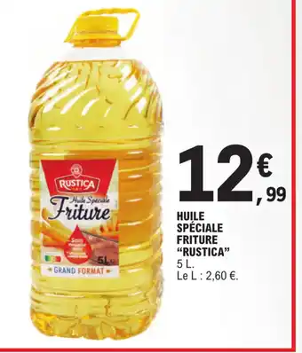 E.Leclerc HUILE SPÉCIALE FRITURE "RUSTICA" offre