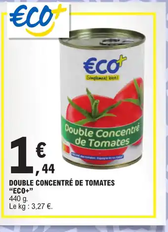 E.Leclerc DOUBLE CONCENTRÉ DE TOMATES ECO offre