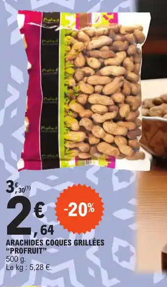 E.Leclerc I ARACHIDES COQUES GRILLÉES PROFRUIT" offre