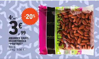 AMANDES CRUES DÉCORTIQUÉES PROFRUIT