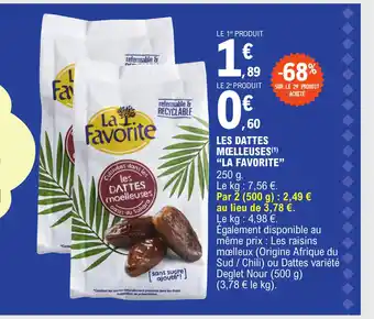 E.Leclerc LES DATTES MOELLEUSES(¹) "LA FAVORITE offre