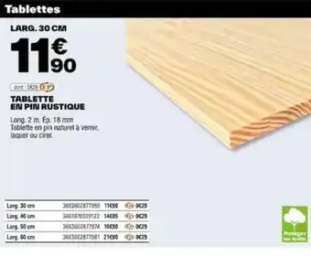 Brico Dépôt TABLETTE EN PIN RUSTIQUE offre
