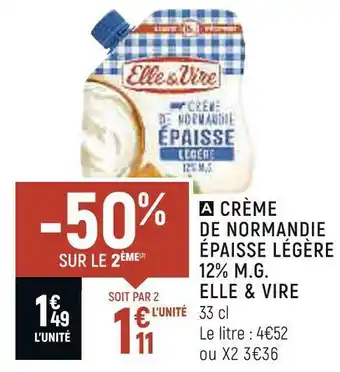 Petit Casino Elle & vire crème de normandie épaisse légère 12% m.g. offre