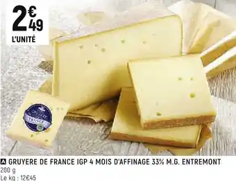 Entremont gruyere de france igp 4 mois d’affinage 33% m.g.