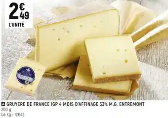 Entremont gruyère de france igp 4 mois d’affinage 33% m.g.