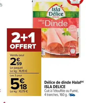 Carrefour Market Délice de dinde Halal(o) ISLA DELICE offre