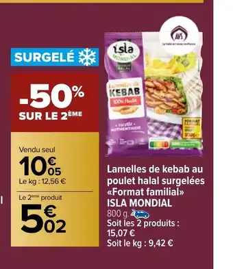 Carrefour Market Lamelles de kebab au poulet halal surgelées Format familial ISLA MONDIAL 800 g. offre