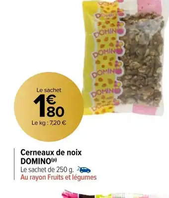 Carrefour Market Cerneaux de noix DOMINO offre