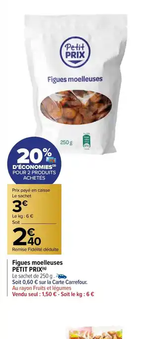 Carrefour Market Figues moelleuses PETIT PRIX(9) offre