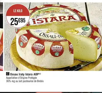 Casino Supermarchés Istara Ossau Iraty AOP offre