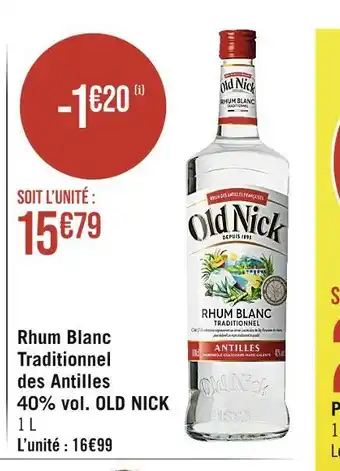 Casino Supermarchés OLD NICK Rhum Blanc Traditionnel des Antilles 40% vol offre