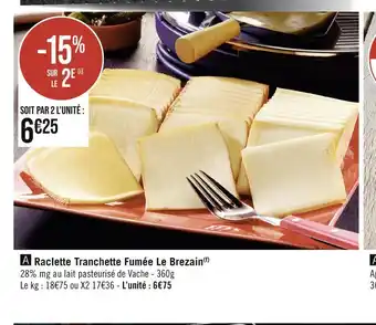 Géant Casino Le Brezain Raclette Tranchette Fumée offre