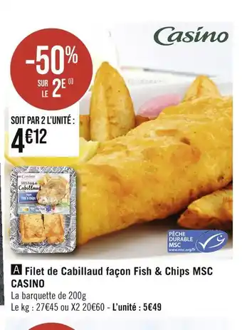 Géant Casino CASINO Filet de Cabillaud façon Fish & Chips MSC offre