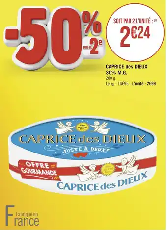 Géant Casino CAPRICE des DIEUX CAPRICE des DIEUX 30% M.G offre