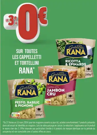 RANA LE 3E À 0€ SUR TOUTES LES CAPPELLETTI ET TORTELLINI RANA